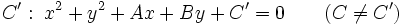 C': \; x^2+y^2+Ax+By+C'=0 \qquad (C \ne C')