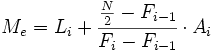 M_e=L_i+\cfrac{\frac{N}{2}-F_{i-1}}{F_i-F_{i-1}}\cdot A_i