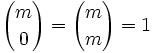 {m\choose 0} = {m\choose m} = 1