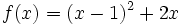 f(x)=(x-1)^2+2x\;