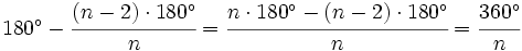 180^\circ - \cfrac{(n-2) \cdot 180^\circ}{n}=\cfrac{n \cdot 180^\circ - (n-2) \cdot 180^\circ}{n}=\cfrac{360^\circ}{n}