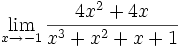 \lim_{x \to -1} \frac{4x^2+4x}{x^3+x^2+x+1}