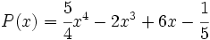 P(x)=\cfrac{5}{4}x^4-2x^3+6x-\cfrac{1}{5}\;