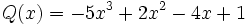 Q(x)=-5x^3+2x^2-4x+1\;