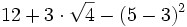 12+3 \cdot \sqrt{4}-(5-3)^2