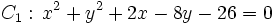 C_1: \, x^2+y^2+2x-8y-26=0