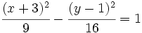 \cfrac{(x+3)^2}{9}-\cfrac{(y-1)^2}{16}=1