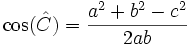 \cos(\hat{C}) = \frac{a^2+b^2-c^2}{2ab}