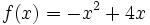 f(x)=-x^2+4x\;