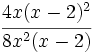 \cfrac {4x(x-2)^2}{8x^2(x-2)}