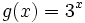 g(x) = 3^x\;