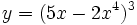 y=(5x-2x^4)^3\;