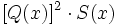 [Q(x)]^2 \cdot S(x)\;