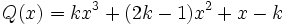 Q(x)=kx^3+(2k-1)x^2+x-k\;