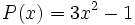 P(x)=3x^2-1\;
