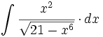\int \cfrac{x^2}{\sqrt{21-x^6}} \cdot dx