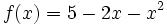 f(x)=5-2x-x^2\;