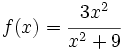 f(x)= \cfrac{3x^2}{x^2+9}