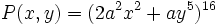 P(x,y)=(2a^2x^2+ay^5)^{16}\;