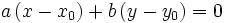 a \,(x-x_0)+b \, (y-y_0)=0