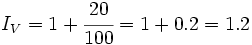 I_V=1+\cfrac{20}{100}=1+0.2=1.2