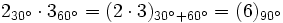 2_{30^\circ} \cdot 3_{60^\circ}=(2 \cdot 3)_{30^\circ + 60^\circ}=(6)_{90^\circ}
