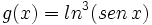 g(x)=ln^3 (sen \, x)\;
