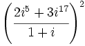 \left( \cfrac{2i^5+3i^{17}}{1+i} \right)^2\;