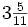 3\begin{matrix} \frac{5}{11} \end{matrix}