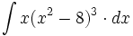 \int x(x^2-8)^3 \cdot dx