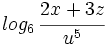 log_6 \, \cfrac{2x+3z}{u^5}