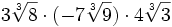 3\sqrt[3]{8} \cdot (-7\sqrt[3]{9}) \cdot 4\sqrt[3]{3}\;