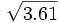 \sqrt{3.61}