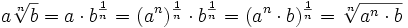 a \sqrt[n]{b}=a \cdot b^{\frac{1}{n}}=(a^n)^{\frac{1}{n}} \cdot b^{\frac{1}{n}}= (a^n \cdot b)^{\frac{1}{n}}= \sqrt[n]{a^n \cdot b}