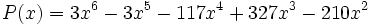 P(x)=3x^6-3x^5-117x^4+327x^3-210x^2\,\!