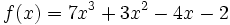 f(x)=7x^3+3x^2-4x-2\;