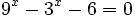 9^x-3^x-6=0\,