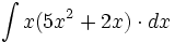 \int x(5x^2+2x) \cdot dx