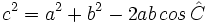 c^2=a^2+b^2-2ab \, cos \, \hat C