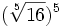 (\sqrt[5]{16})^5\;