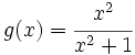 g(x)=\cfrac{x^2}{x^2+1}