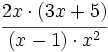 \cfrac {2x \cdot (3x+5)}{(x-1) \cdot x^2 }