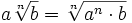 a \sqrt[n]{b}= \sqrt[n]{a^n \cdot b}