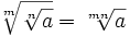 \sqrt[m]{\sqrt[n]{a}}=\sqrt[mn]{a}