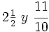 2 \begin{matrix} \frac{1}{2} \end{matrix} \ y \ \cfrac{11}{10}