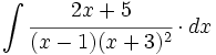 \int \cfrac{2x+5}{(x-1)(x+3)^2} \cdot dx