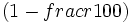 \left(1-frac{r}{100} \right)