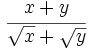 \cfrac{x+y}{\sqrt{x}+\sqrt{y}}