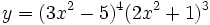 y=(3x^2-5)^4(2x^2+1)^3\;