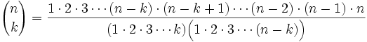 {n\choose k} = \frac{ 1\cdot 2\cdot 3\cdots (n-k)\cdot (n-k+1)\cdots (n-2)\cdot (n-1)\cdot n}{(1\cdot 2\cdot 3\cdots k)\Big(1\cdot 2 \cdot 3\cdots (n-k)\Big)}